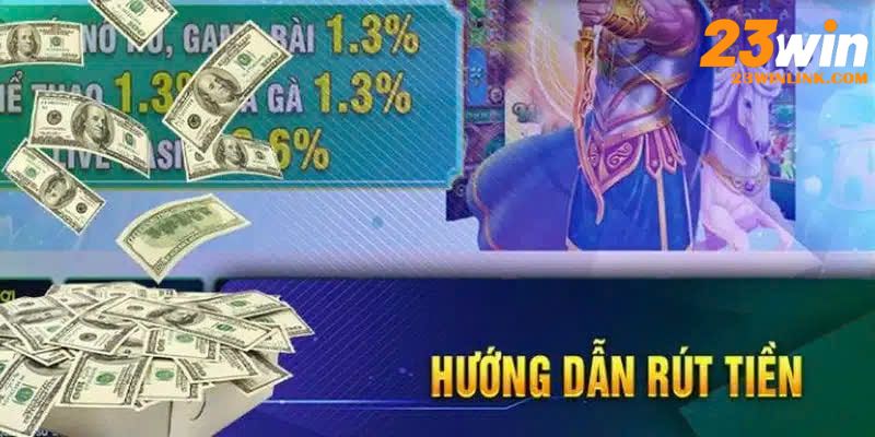 RÃºt tiá»n 23Win ba phÃºt vá» tÃ i khoáº£n