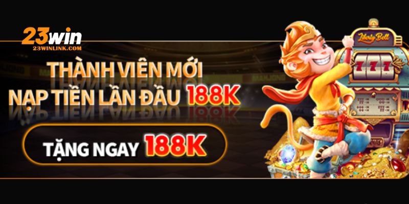 ÄÄƒng kÃ½ vÃ  náº¡p tiá»n láº§n Ä‘áº§u nháº­n khuyáº¿n mÃ£i 23win ngay