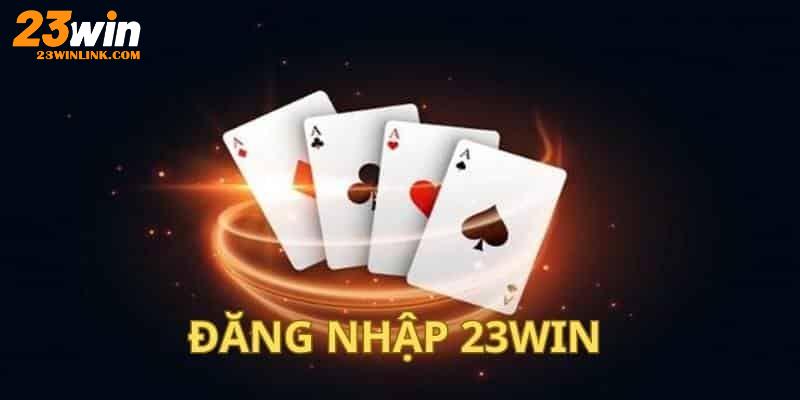 Ä‘Äƒng nháº­p 23win